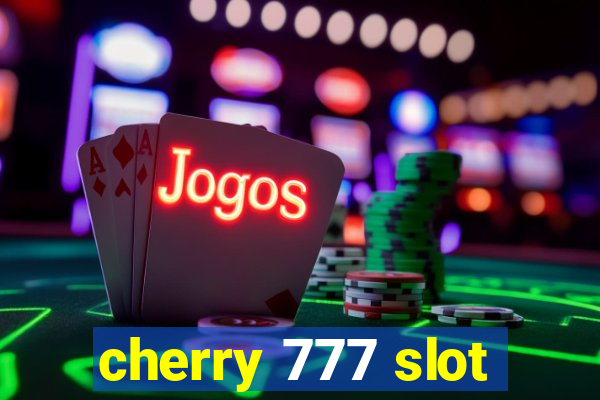 cherry 777 slot