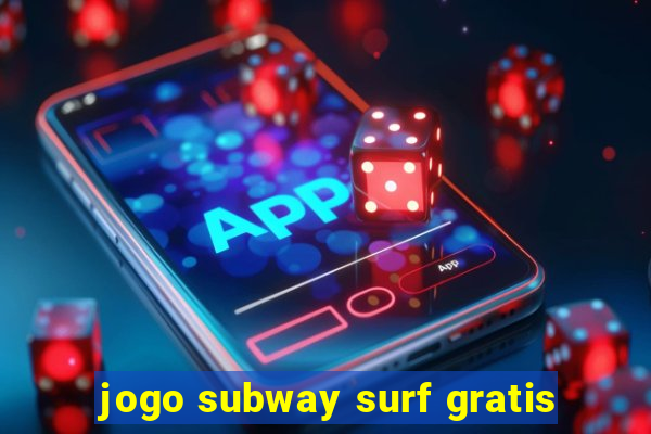 jogo subway surf gratis