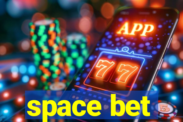 space bet