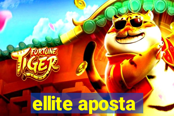 ellite aposta