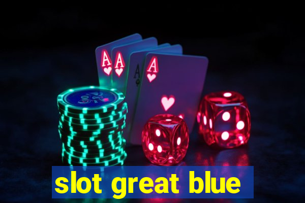 slot great blue