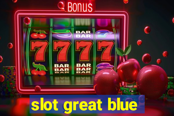 slot great blue