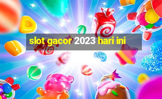 slot gacor 2023 hari ini