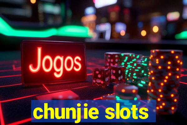 chunjie slots