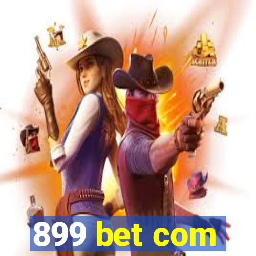 899 bet com