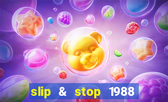 slip & stop 1988 bingo tarte!!!