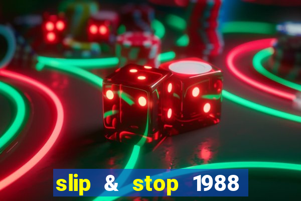 slip & stop 1988 bingo tarte!!!