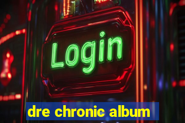 dre chronic album