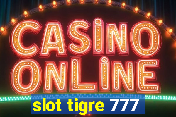 slot tigre 777