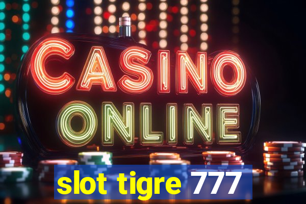 slot tigre 777