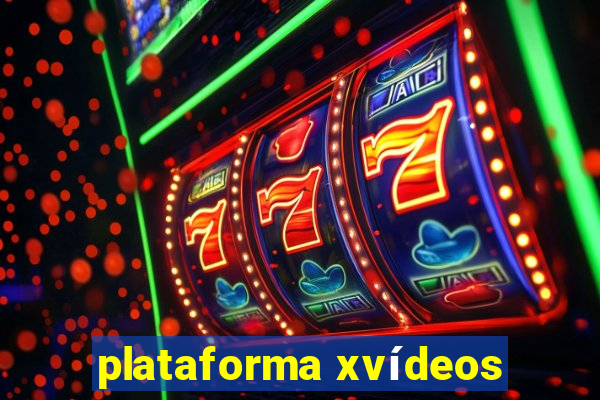 plataforma xvídeos