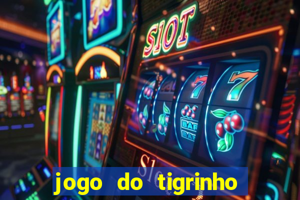 jogo do tigrinho depósito mínimo r$ 1