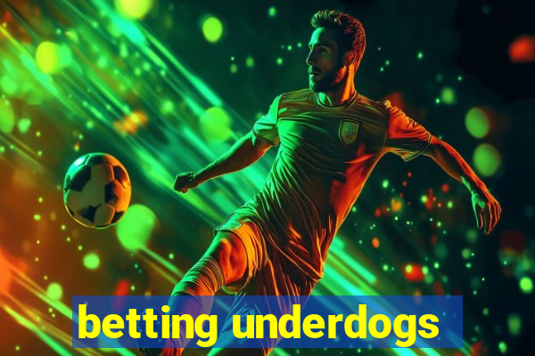 betting underdogs