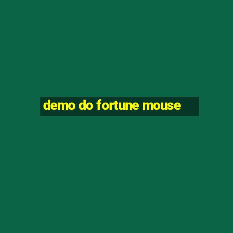 demo do fortune mouse