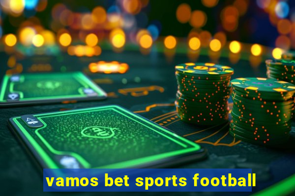 vamos bet sports football