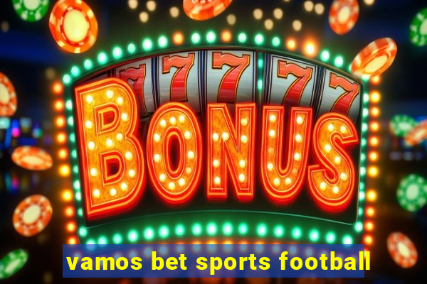 vamos bet sports football