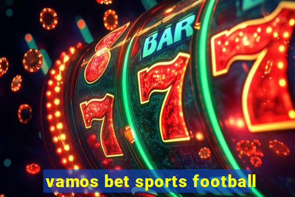 vamos bet sports football