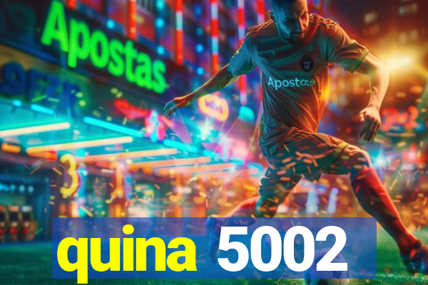 quina 5002