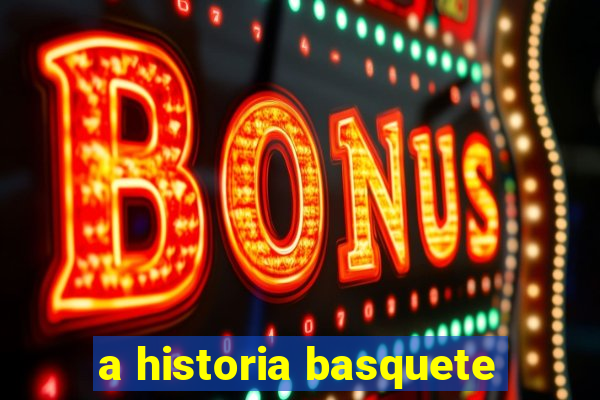 a historia basquete