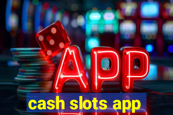 cash slots app