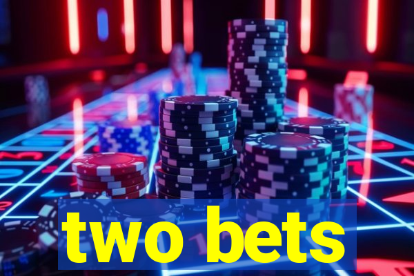 two bets