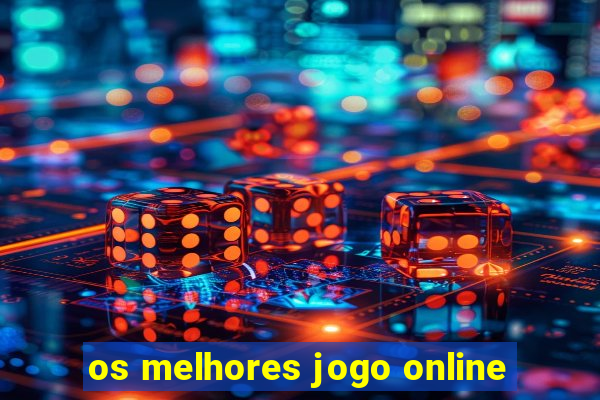 os melhores jogo online