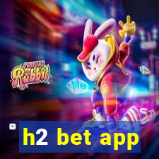 h2 bet app