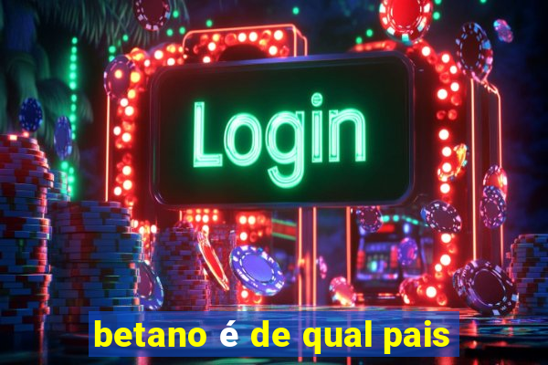 betano é de qual pais