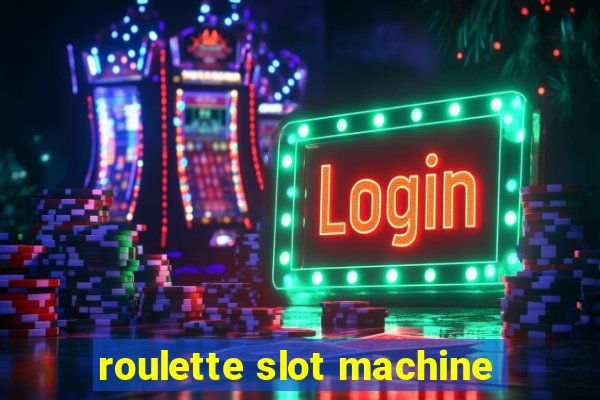 roulette slot machine