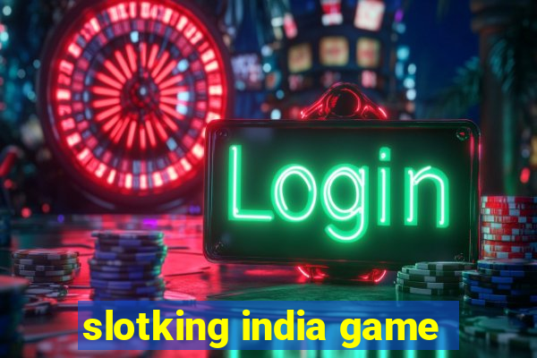 slotking india game