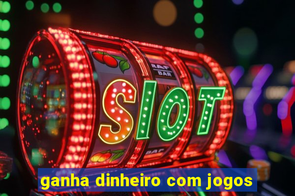 ganha dinheiro com jogos