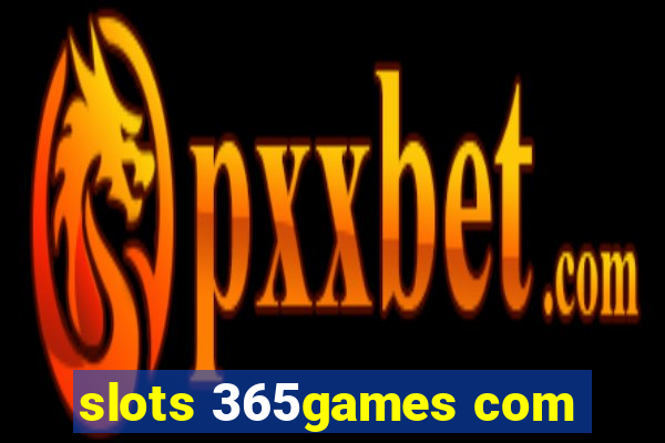 slots 365games com