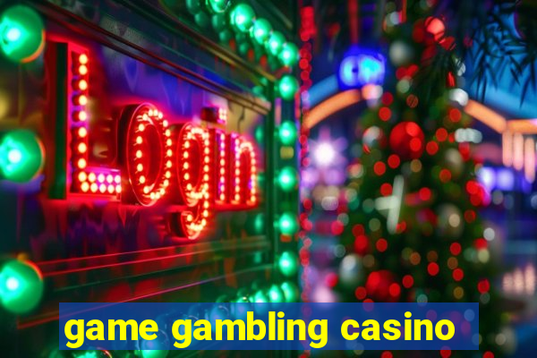 game gambling casino