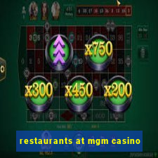 restaurants at mgm casino