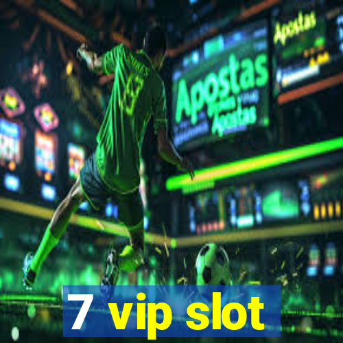 7 vip slot