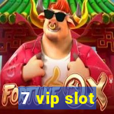 7 vip slot