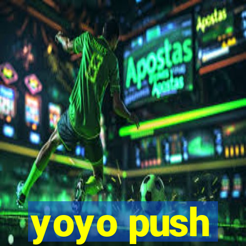 yoyo push