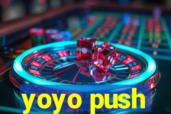 yoyo push