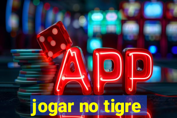 jogar no tigre