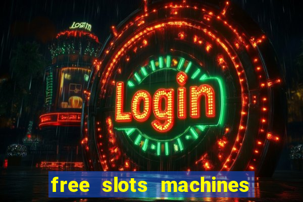 free slots machines casino games