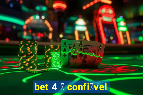 bet 4 茅 confi谩vel