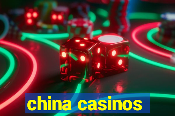 china casinos