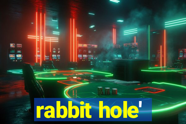 rabbit hole'