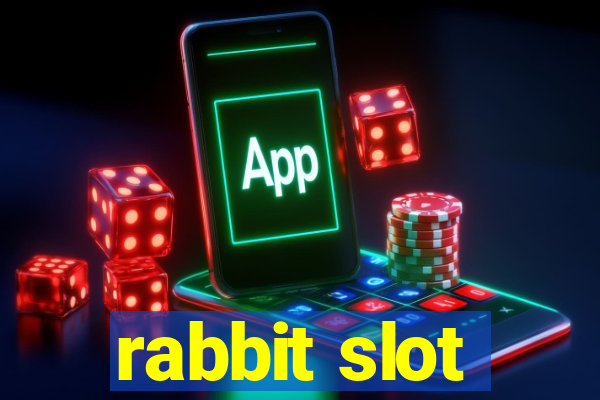 rabbit slot