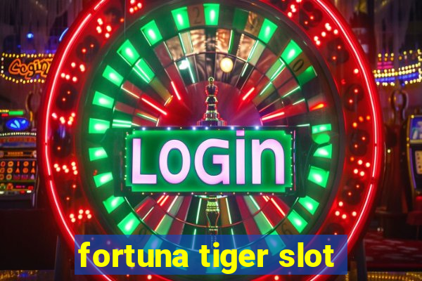 fortuna tiger slot