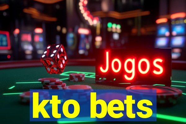 kto bets