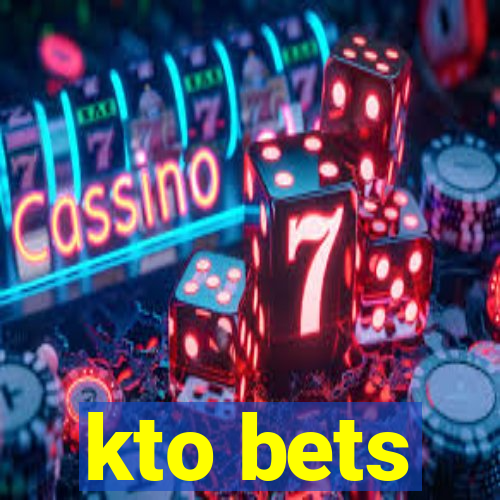 kto bets