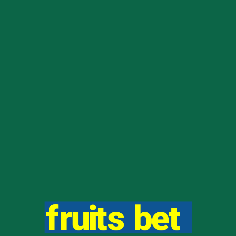 fruits bet