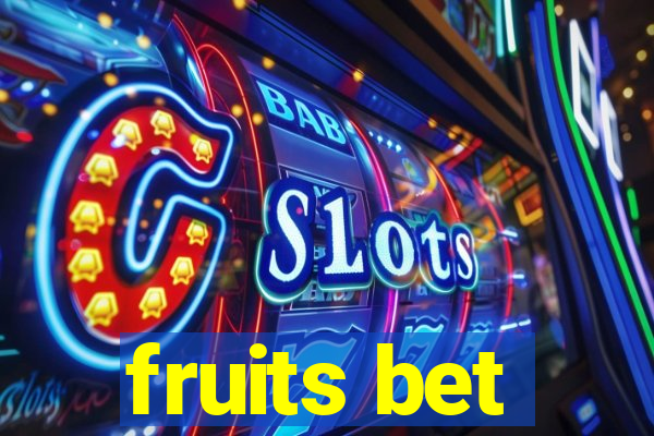 fruits bet