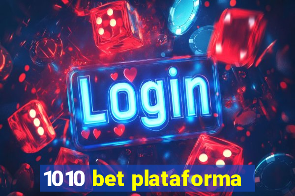 1010 bet plataforma